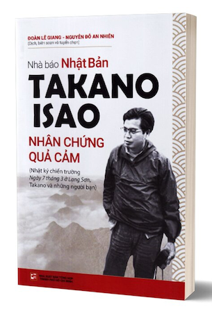 Nhà Báo Takano Isao - Nhân Chứng Quả Cảm - Đoàn Lên Giang, Nguyễn Đỗ An Nhiên