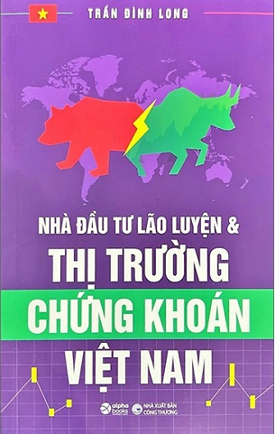 Sách Nhà Đầu Tư Lão Luyện Và Thị Trường Chứng Khoán Việt Nam (Tái Bản 2023) - Trần Đình Long