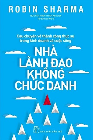 Nhà Lãnh Đạo Không Chức Danh -  Robin Sharma