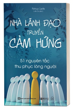 Sách Nhà Lãnh Đạo Truyền Cảm Hứng 51 Nguyên Tắc Thu Phục Lòng Người Matsuo Iwata