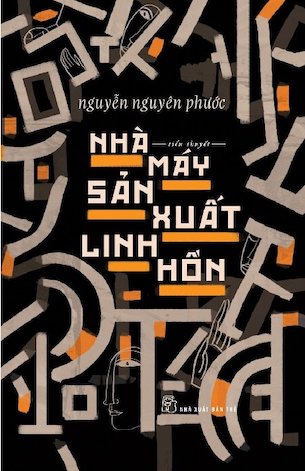 Nhà Máy Sản Xuất Linh Hồn - Nguyễn Nguyên Phước