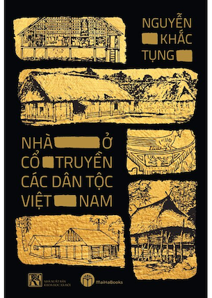 Nhà Ở Cổ Truyền Các Dân Tộc Việt Nam (Bìa Cứng) - Nguyễn Khắc Tụng
