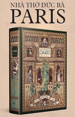 Nhà Thờ Đức Bà Paris (Bìa Cứng) - Victor Hugo