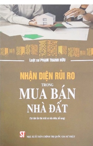 Nhận Diện Rủi Ro Trong Mua Bán Nhà Đất (Tái bản lần thứ nhất có sửa chữa, bổ sung)