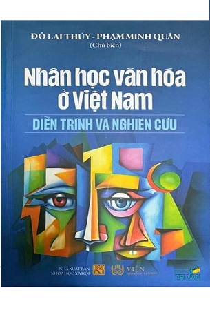 Sách Nhân Học Văn Hóa Ở Việt Nam: Diễn Trình Và Nghiên Cứu - Đỗ Lai Thúy, Phạm Minh Quân