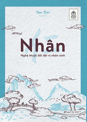 Sách Nhân - Nghệ Thuật Đối Đãi Vị Nhân Sinh - Yen Ooi