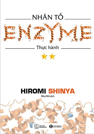 Nhân Tố Enzyme - Thực Hành - Hiromi Shinya
