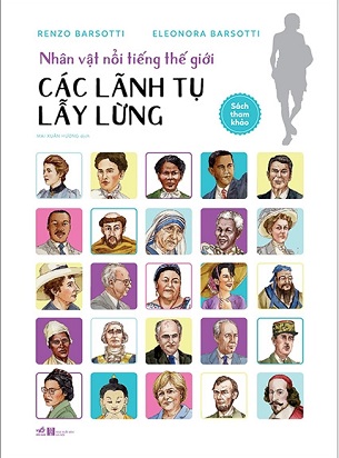 Các Vĩ Nhân Truyền Cảm Hứng - Các Lãnh Tụ Lẫy Lừng -  Renzo Barsotti, Eleonora Barsotti