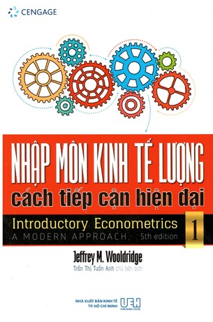 Nhập Môn Kinh Tế Lượng Cách Tiếp Cận Hiện Đại (Tập 1) - Introductory Econometrics A Modern Appoach