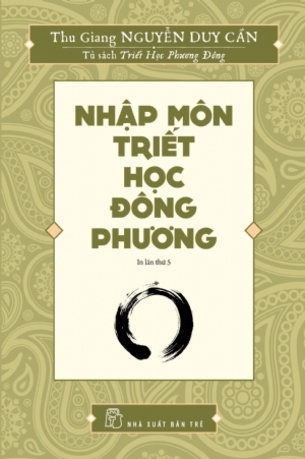 Nhập Môn Triết Học Đông Phương - Thu Giang Nguyễn Duy Cần