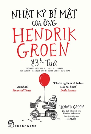 Sách Nhật Ký Bí Mật Của Ông Hendrik Groen 83 1/4 Tuổi - Hendrik Groen