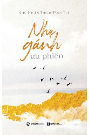 Nhẹ Gánh Ưu Phiền - Như Nhiên Thích Tánh Tuệ