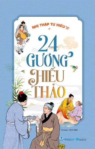 Sách 24 Gương Hiếu Thảo (Nhị Thập Tứ Hiếu Toàn Tập) Huy Tiến