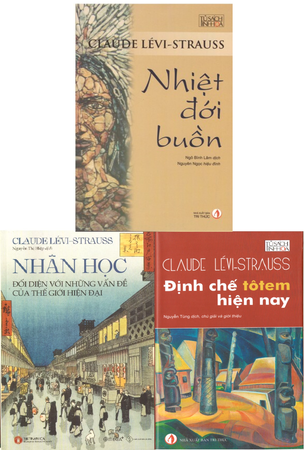 Combo Claude Lévi Strauss Nhiệt Đới Buồn, Định Chế Totem Hiện Nay, Nhân Học Đối Diện Với Những Vấn Đề Của Thế Giới Hiện Đại