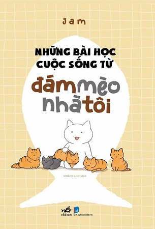 Sách Những Bài Học Cuộc Sống Từ Đám Mèo Nhà Tôi - Jam