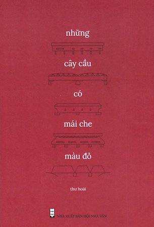 Những Cây Cầu Có Mái Che Màu Đỏ - Thư Hoài