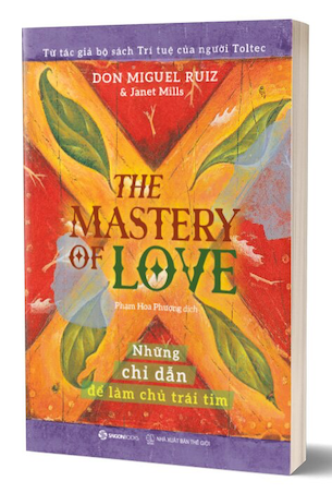 Những Chỉ Dẫn Để Làm Chủ Trái Tim - Don Miguel Ruiz, Janet Mills