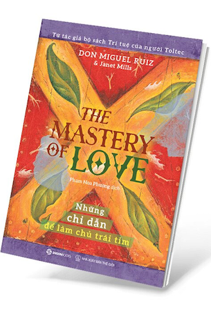 Những Chỉ Dẫn Để Làm Chủ Trái Tim - Don Miguel Ruiz, Janet Mills