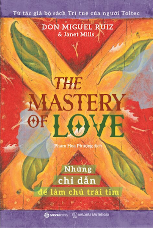 Những Chỉ Dẫn Để Làm Chủ Trái Tim - Don Miguel Ruiz, Janet Mills