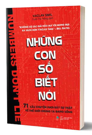 Những Con Số Biết Nói - 71 Câu Chuyện Phơi Bày Sự Thật Về Thế Giới Chúng Ta Đang Sống - Vaclav Smil