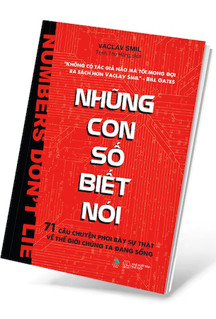 Những Con Số Biết Nói - 71 Câu Chuyện Phơi Bày Sự Thật Về Thế Giới Chúng Ta Đang Sống - Vaclav Smil