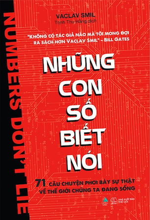 Những Con Số Biết Nói - 71 Câu Chuyện Phơi Bày Sự Thật Về Thế Giới Chúng Ta Đang Sống - Vaclav Smil