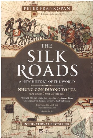 Con Đường Tơ Lụa Mới: Hiện Tại Và Tương Lai Của Thế Giới - Peter Frankopan