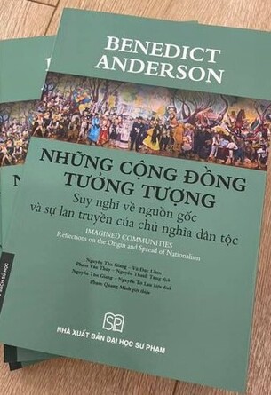 Những Cộng Đồng Tưởng Tượng – Suy Nghĩ Về Nguồn Gốc và Sự Lan Truyền Của Chủ Nghĩa Dân Tộc