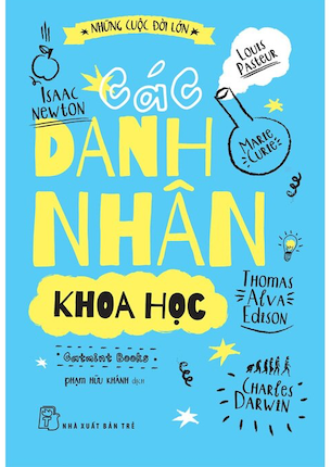 Những Cuộc Đời Lớn - Các Danh Nhân Khoa Học - Catmint Books