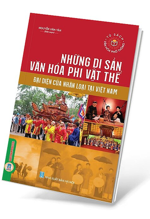 Những Di Sản Văn Hóa Phi Vật Thể Đại Diện Của Nhân Loại Tại Việt Nam - Nguyễn Văn Tân