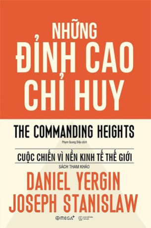 Những Đỉnh Cao Chỉ Huy: Cuộc Chiến Vì Nền Kinh Tế Thế Giới - Daniel Yergin