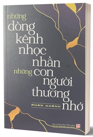 Sách Những Dòng Kênh Nhọc Nhằn - Những Con Đường Thương Nhớ - Phan Khánh
