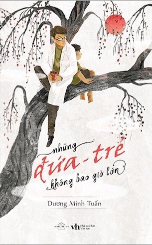 Những Đứa Trẻ Không Bao Giờ Lớn - Dương Minh Tuấn