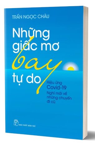 Những Giấc Mơ Bay Tự Do - Trần Ngọc Châu