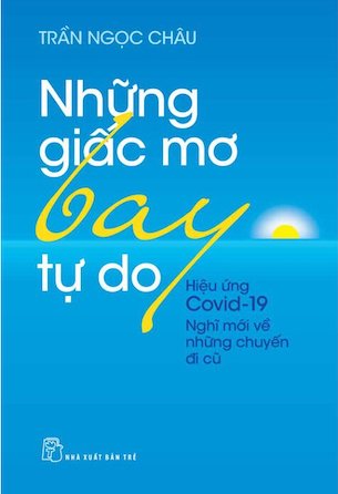 Những Giấc Mơ Bay Tự Do - Trần Ngọc Châu