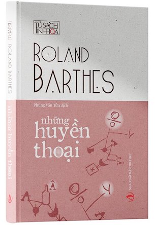 Những Huyền Thoại (Bìa Cứng) - Roland Barthes