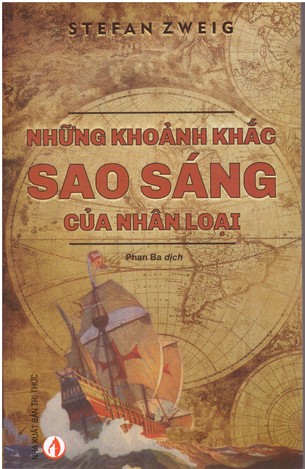 Stefan Zweig: Thế Giới Những Ngày Qua (Hồi ức của một người dân Châu Âu) - Những Khoảnh Khắc Sao Sáng Của Nhân Loại