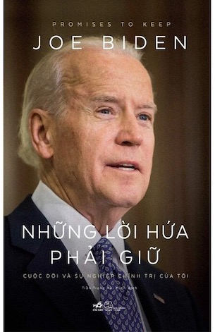 Những Lời Hứa Phải Giữ - Cuộc Đời Và Sự Nghiệp Chính Trị Của Tôi - Joe Biden