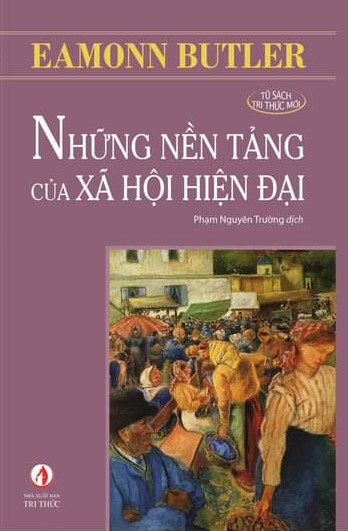 Những Nền Tảng Của Xã Hội Hiện Đại - Eamonn Butler