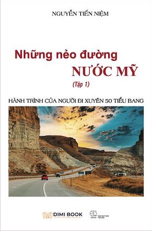 Những Nẻo Đường Nước Mỹ - Tập 1: Hành Trình Của Người Đi Xuyên 50 Tiểu Bang - Nguyễn Tiến Niệm