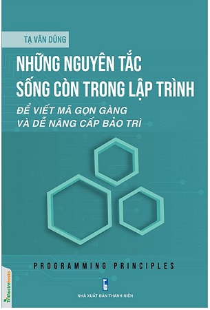 Những Nguyên Tắc Sống Còn Trong Lập Trình - Tạ Văn Dũng