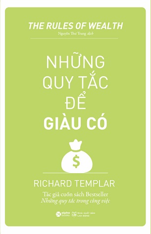 Sách The Rules Of Wealth - Những Quy Tắc Để Giàu Có (Tái Bản 2023) - Richard Templar