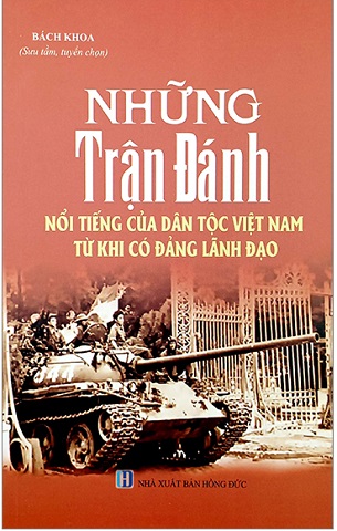 Sách Những Trận Đánh Nổi Tiếng Của Dân Tộc Việt Nam Từ Khi Có Đảng Lãnh Đạo (Tái Bản 2023) - Bách Khoa