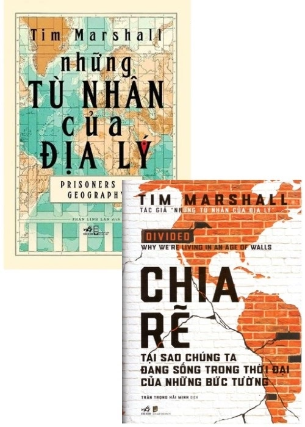 Combo Tim Marshall: Những Tù Nhân Của Địa Lý - Chia Rẽ: Tại Sao Chúng Ta Đang Sống Trong Những Thời Đại Bức Tường