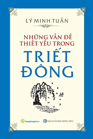 Những Vấn Đề Thiết Yếu Trong Triết Đông - Lý Minh Tuấn