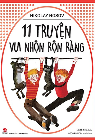 Nikolay Nosov - 11 Truyện Vui Nhộn Rộn Ràng - Nikolay Nosov