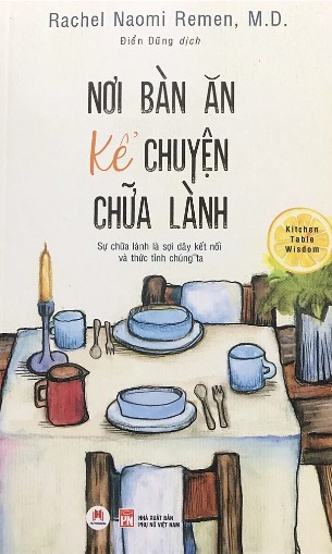 Nơi Bàn Ăn Kể Chuyện Chữa Lành-Rachel Naomi Remen, M.D