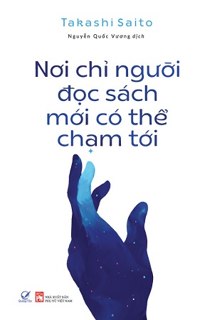 Sách Nơi Chỉ Có Người Đọc Sách Mới Có Thể Chạm Tới - Takashi Saito