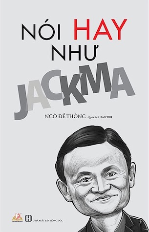 Nói Hay Như Jack Ma - Ngô Đế Thông