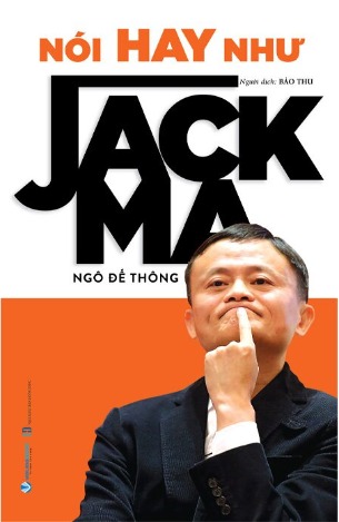 sách Nói Hay Như Jack Ma (Ngô Đế Thông)